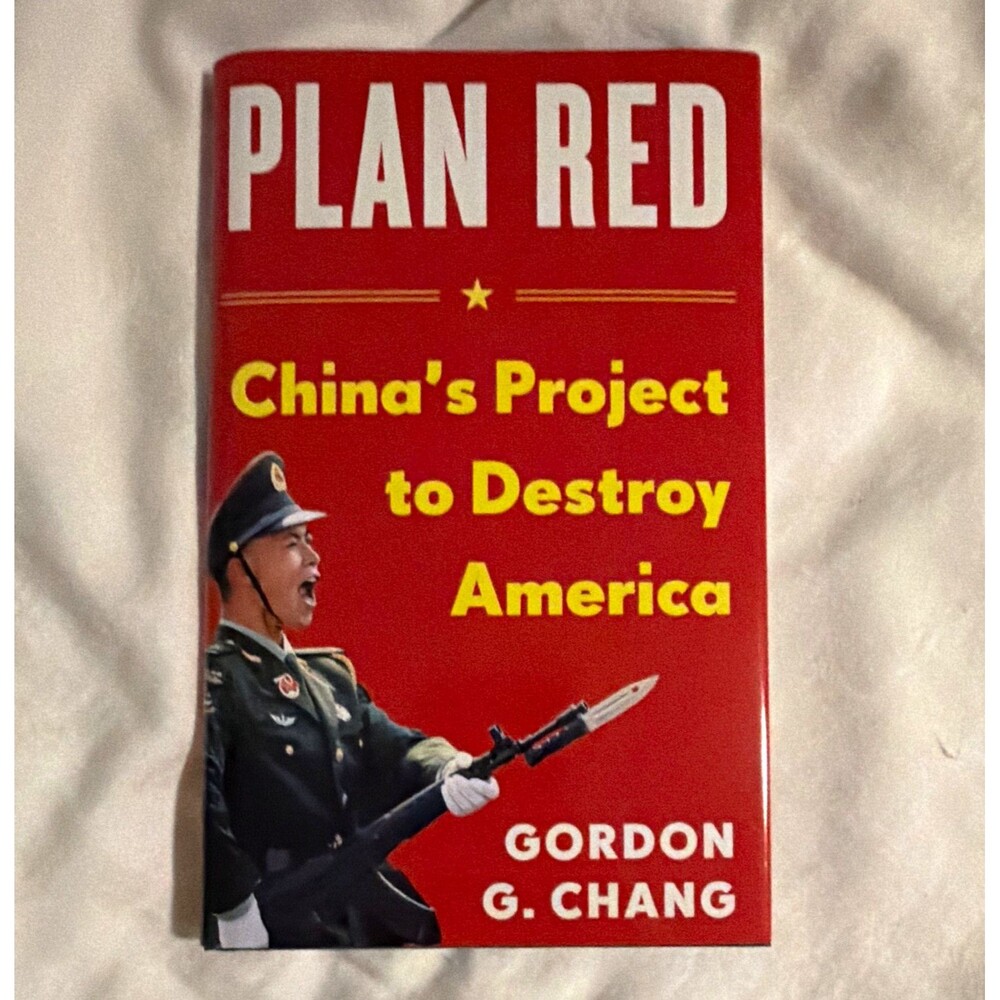 Plan Red: China's Project to Destroy America Gordon G. Chang Hardcover
